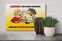 Holzschild Spruch 30x20cm Alkohol löst keine Probleme