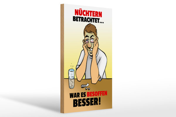 Holzschild Alkohol 20x30cm Nüchtern betr. war besoffen besser