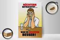 Holzschild Alkohol 20x30cm Nüchtern betr. war besoffen besser