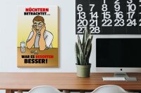 Holzschild Alkohol 20x30cm Nüchtern betr. war besoffen besser