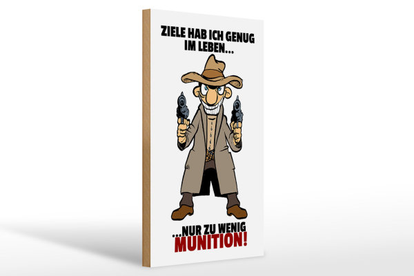 Holzschild Spruch 20x30cm Ziele genug nur zu wenig Munition