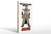 Holzschild Spruch 20x30cm Ziele genug nur zu wenig Munition