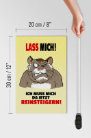 Holzschild Spruch 20x30cm Lass mich Muss mich da reinsteigern