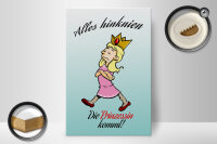 Holzschild Spruch 20x30cm Alles hinknien Prinzessin kommt