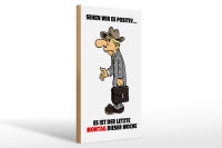 Holzschild Spruch 20x30cm letzte Montag der Woche