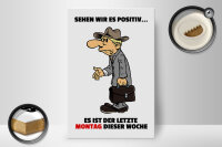 Holzschild Spruch 20x30cm letzte Montag der Woche