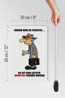 Holzschild Spruch 20x30cm letzte Montag der Woche