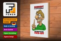 Holzschild Spruch 20x30cm Burnout für Anfänger habe FUCK-OFF