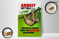 Holzschild Spruch 20x30cm Arbeit ist Toll