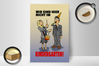 Holzschild Spruch 20x30cm Wir sind hier nicht im Kindergarten