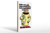 Holzschild Spruch 20x30cm Kaffee redet nicht macht seinen...