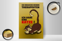 Holzschild Spruch 20x30cm brauche keinen Therapeuten habe Katze