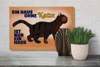 Holzschild Spruch 30x20cm Haus ohne Katze ist nur ein Haus