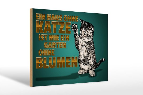 Holzschild Spruch 30x20cm Haus ohne Katze Garten ohne Blumen