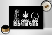 Holzschild Spruch 30x20cm Gas gras ass nobody rides for free