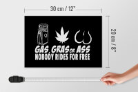 Holzschild Spruch 30x20cm Gas gras ass nobody rides for free