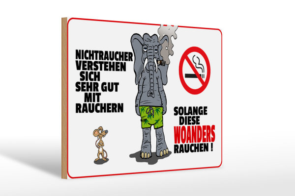 Holzschild Spruch 30x20cm Nichtraucher verstehen sich sehr gut mit Rauchern