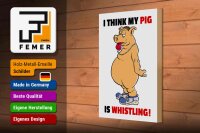 Holzschild Spruch 20x30cm I think my pigs whistling Schwein