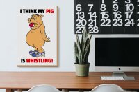 Holzschild Spruch 20x30cm I think my pigs whistling Schwein