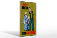 Holzschild Spruch 20x30cm Not from bad parents