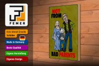 Holzschild Spruch 20x30cm Not from bad parents