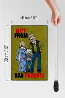 Holzschild Spruch 20x30cm Not from bad parents