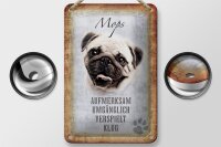 Blechschild Spruch 12x18cm Mops Hund Schild