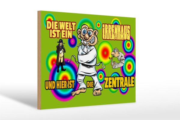 Holzschild Spruch 30x20cm Welt ist Irrenhaus hier ist Zentrale