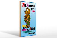 Holzschild Spruch 20x30cm zu Hause wo Bauch nicht einziehen