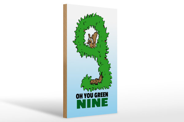 Holzschild Spruch 20x30cm Oh you green nine