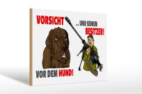 Holzschild Hinweis 30x20cm Vorsicht vor Hund und Besitzer