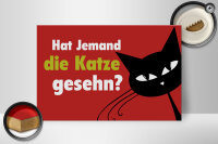 Holzschild Spruch 30x20cm hat jemand Katze gesehn