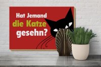 Holzschild Spruch 30x20cm hat jemand Katze gesehn