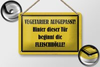 Blechschild Hinweis 18x12cm Vegetarier aufgepasst Schild