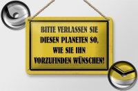 Blechschild Hinweis 18x12cm bitte verlassen Sie Planeten