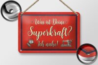 Blechschild Spruch 18x12cm was deine Superkraft ich nähe