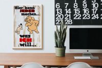 Holzschild Spruch 20x30cm hier kann jeder machen was ich