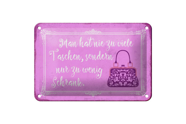 Blechschild Spruch 18x12cm man hat nie zu viele Taschen