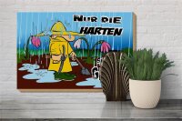 Holzschild Spruch 30x20cm nur die Harten sind im Garten