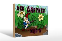 Holzschild Zwerg 30x20cm der Gärtner wars