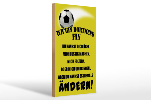 Holzschild Spruch 20x30cm ich bin Dortmund Fan Fussball