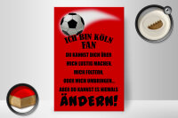 Holzschild Spruch 20x30cm ich bin Köln Fan Fussball