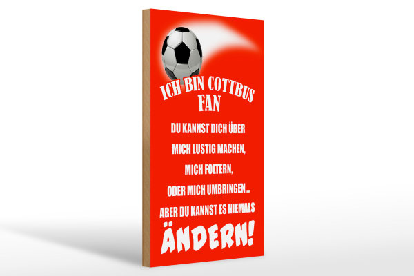 Holzschild Spruch 20x30cm ich bin Cottbus Fan Fussball