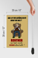 Holzschild Spruch 20x30cm was gefährlichster Beruf Rentner
