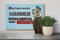 Holzschild Spruch 30x20cm du Bist nicht nur der Hammer