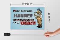 Holzschild Spruch 30x20cm du Bist nicht nur der Hammer