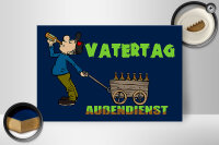 Holzschild Spruch 30x20cm Vatertag Außendienst Bier