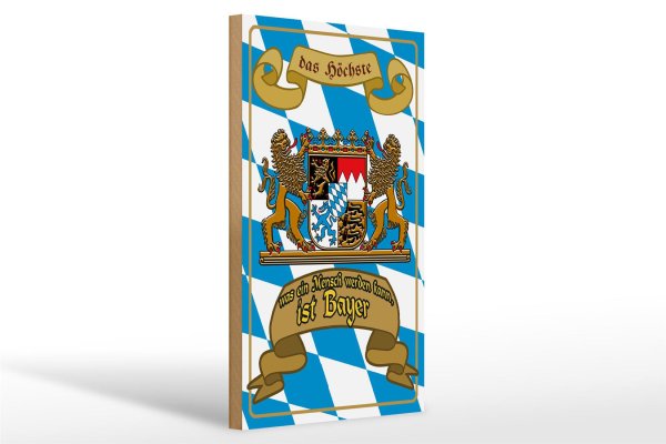 Holzschild Spruch 20x30cm höchste was Mensch werden Bayer
