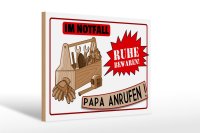 Holzschild Spruch 30x20cm Im Notfall Ruhe Papa anrufen