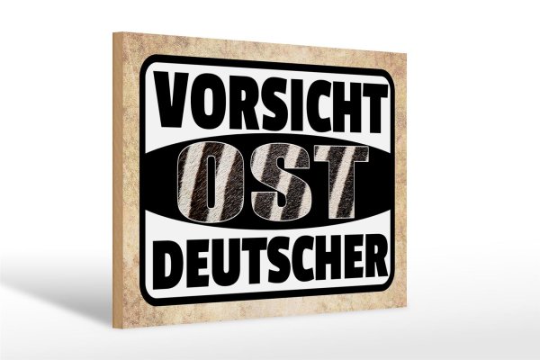 Holzschild Spruch 30x20cm Vorsicht Ost Deutscher